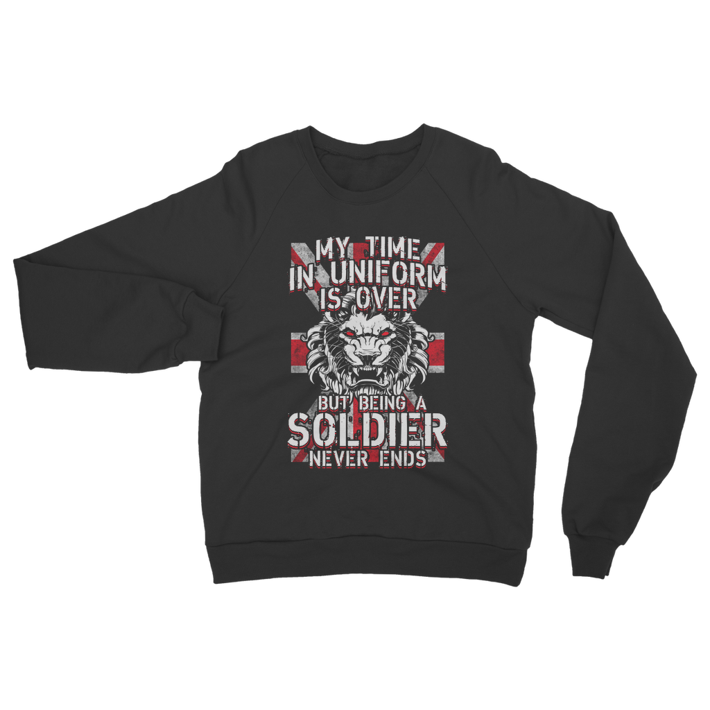 Being A Soldier Never Ends Classic Adult Sweatshirt