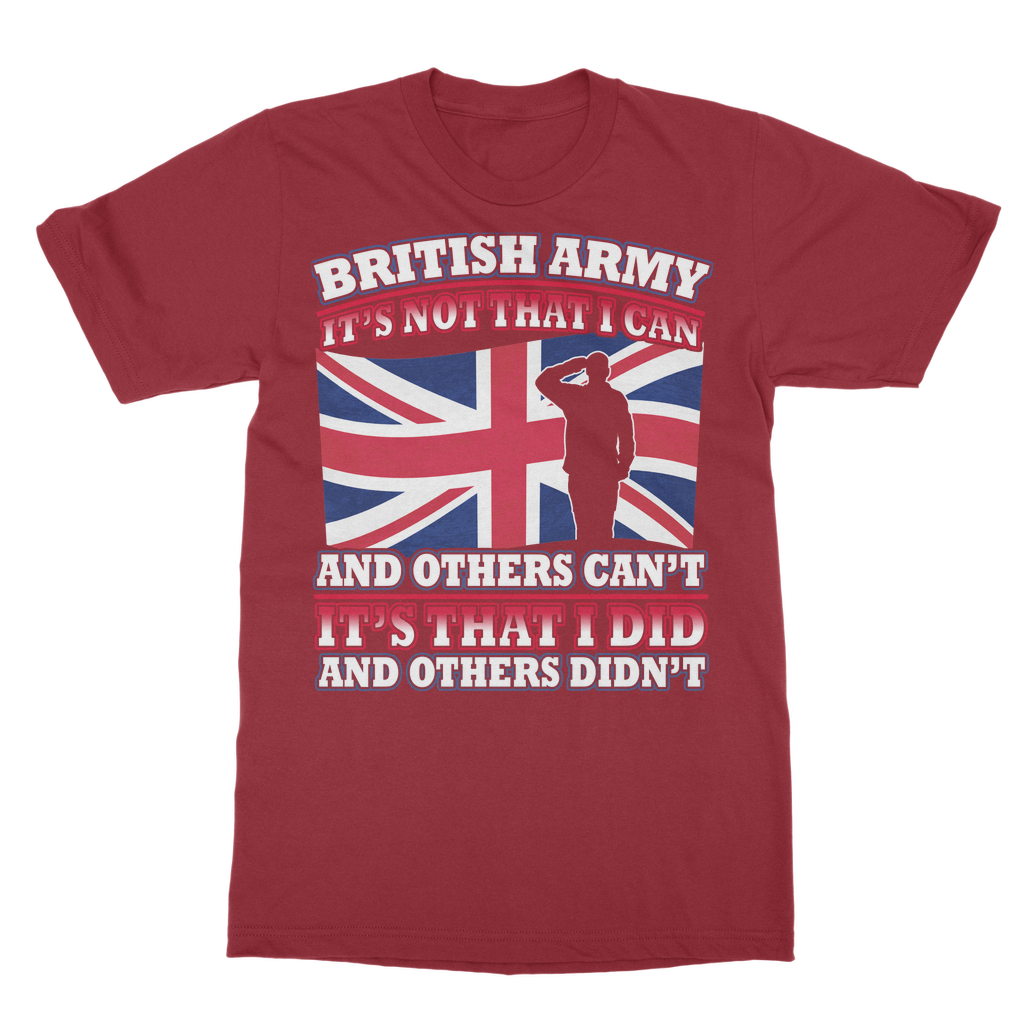 British Army - It's That I Did Classic Adult T-Shirt