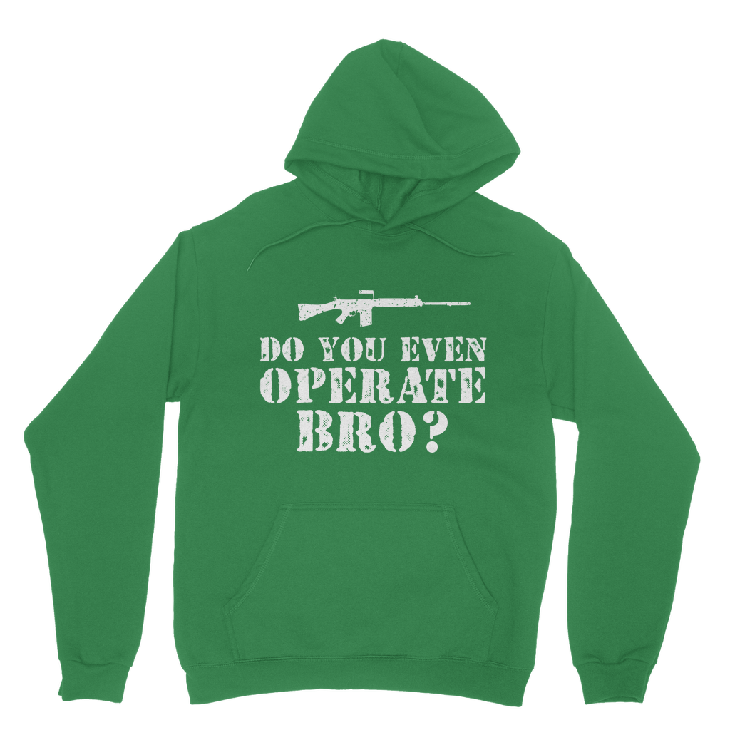Do You Even Operate Bro? Classic Adult Hoodie