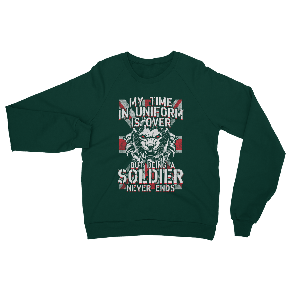 Being A Soldier Never Ends Classic Adult Sweatshirt