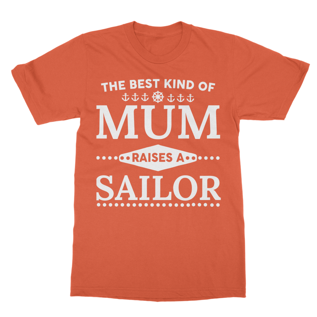 The Best Kind Of Mum Raises A Sailor Classic Adult T-Shirt