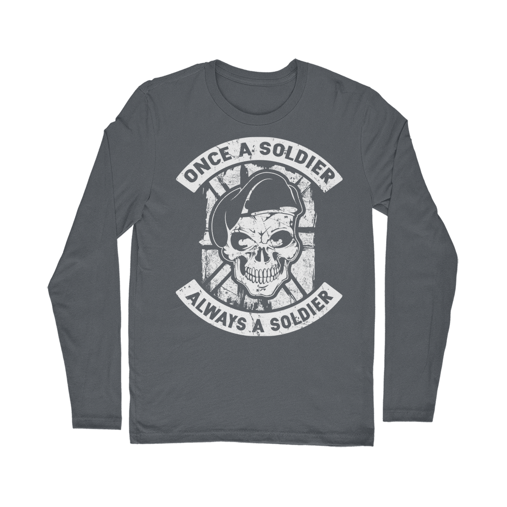 Once A Soldier Always A Soldier Classic Long Sleeve T-Shirt