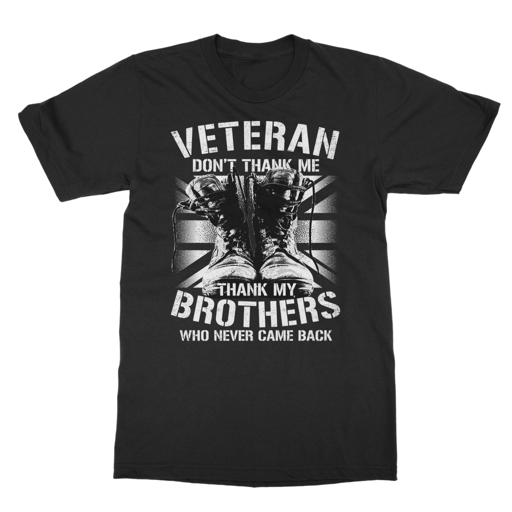 Veteran Don't Thank Me Classic Adult T-Shirt