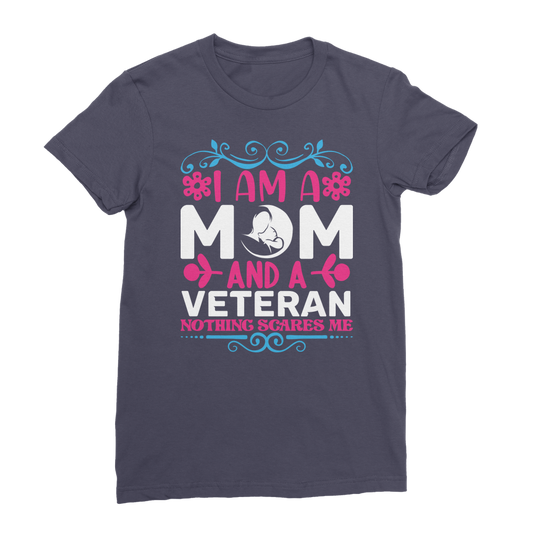 Mom and a Veteran - Nothing Scares Me Premium Jersey Women's T-Shirt