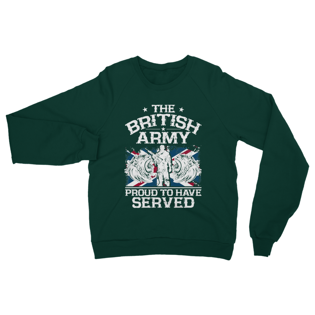 British Army - Proud To Have Served Classic Adult Sweatshirt