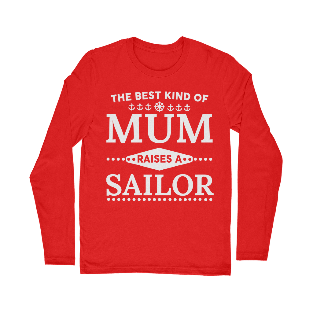 The Best Kind Of Mum Raises A Sailor Classic Long Sleeve T-Shirt