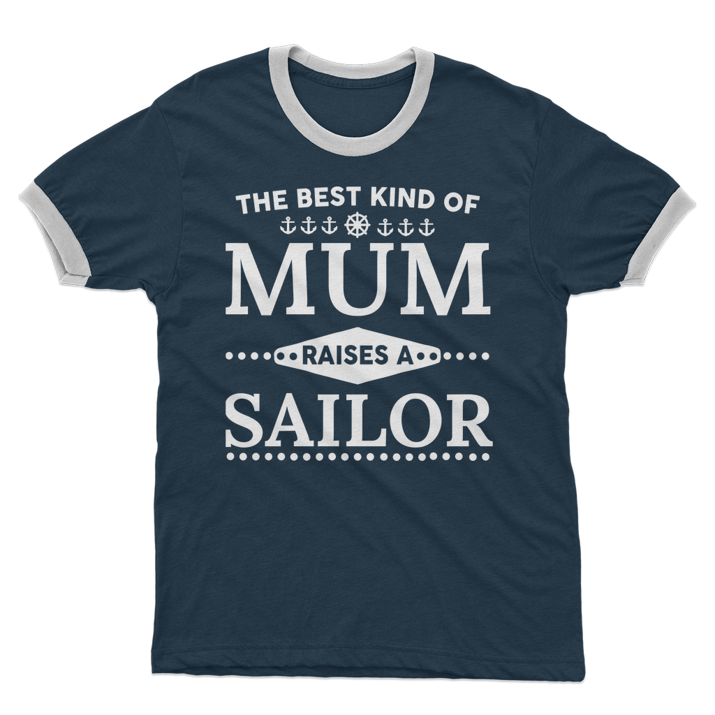 The Best Kind Of Mum Raises A Sailor Adult Ringer T-Shirt