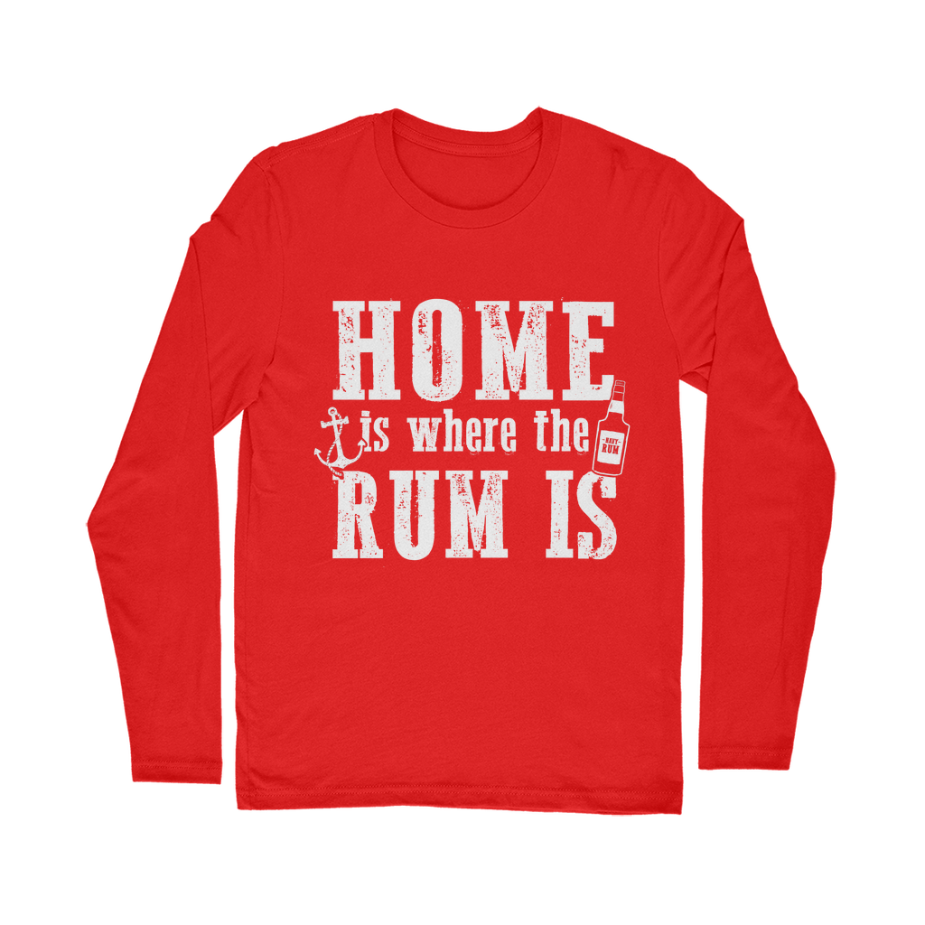 Home Is Where The Rum Is Classic Long Sleeve T-Shirt
