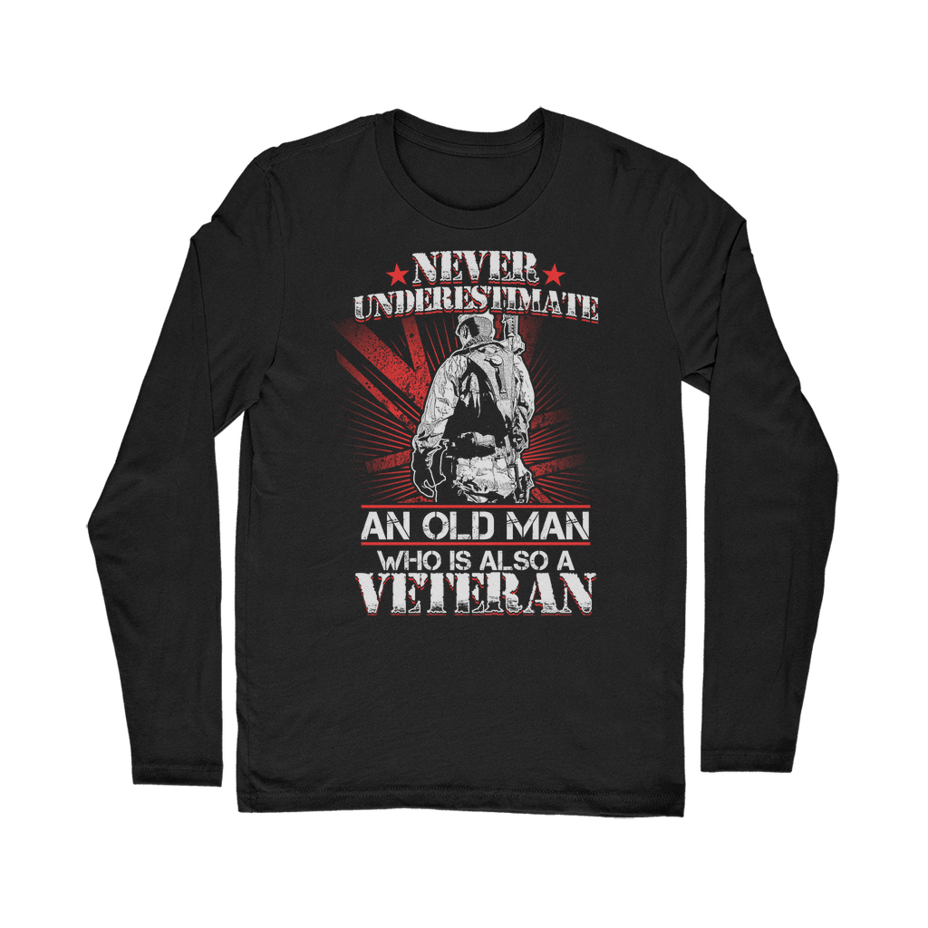 Never Underestimate An Old Man Who Is Also A Veteran Classic Long Sleeve T-Shirt