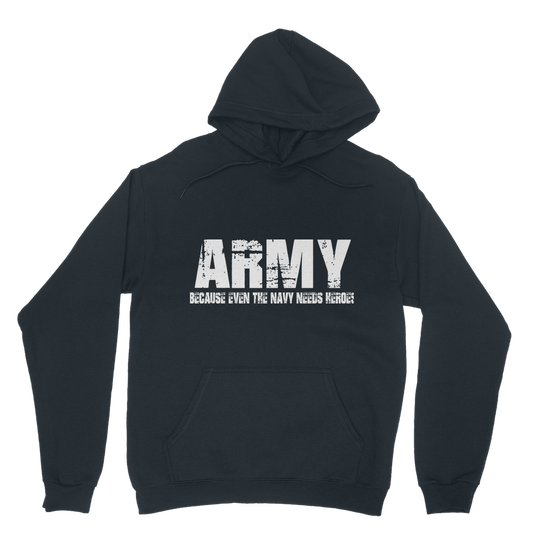 Army Because Even The Navy Needs Heroes Classic Adult Hoodie