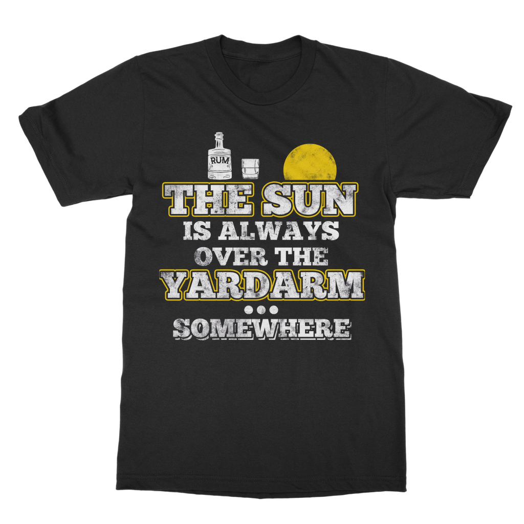 The Sun Is Always Over The Yardarm Somewhere Classic Adult T-Shirt