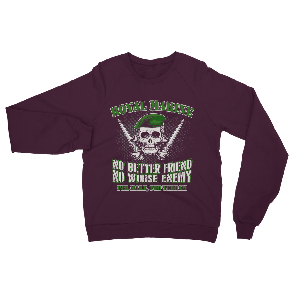 Royal Marine - No Better Friend, No Worse Enemy Classic Adult Sweatshirt
