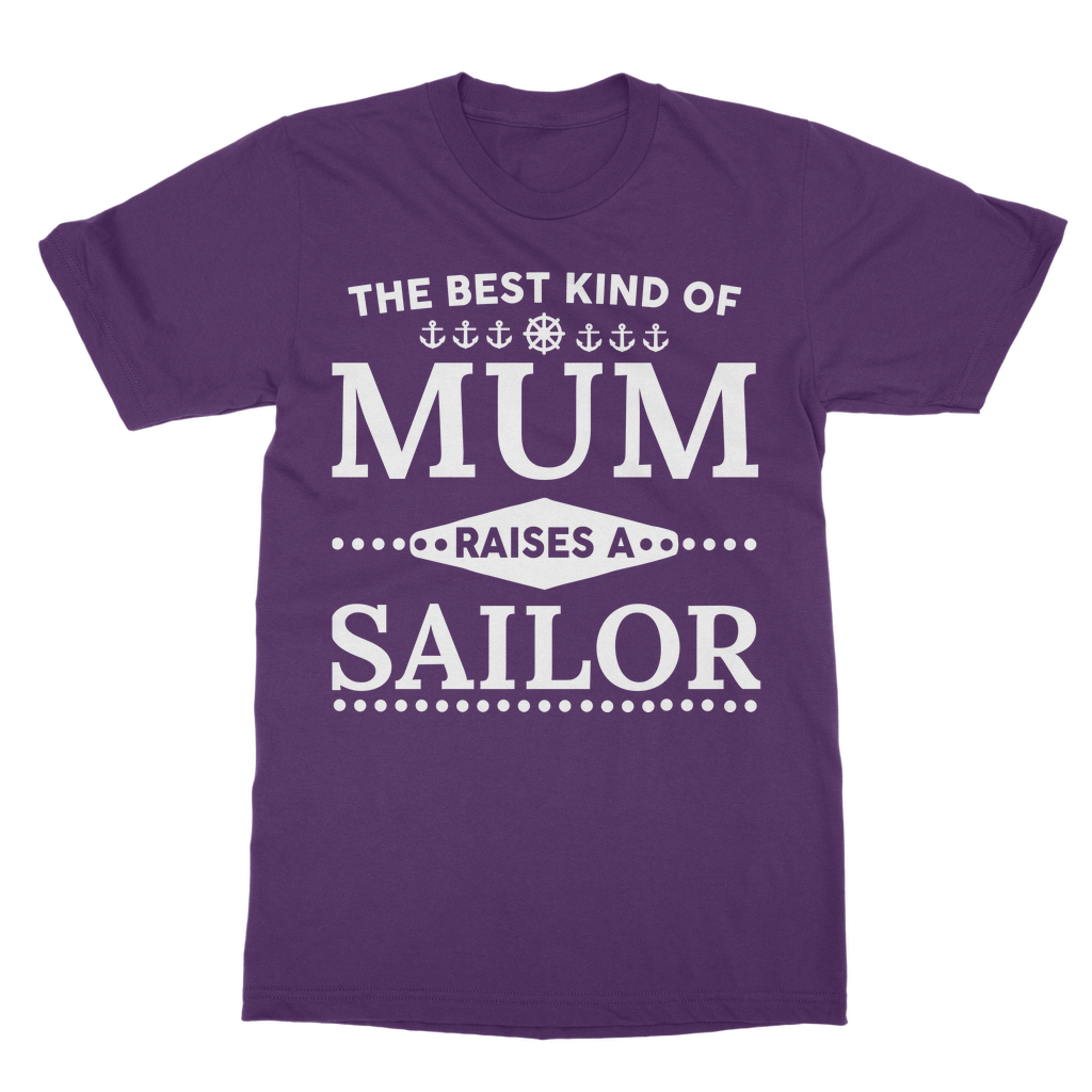 The Best Kind Of Mum Raises A Sailor Classic Adult T-Shirt