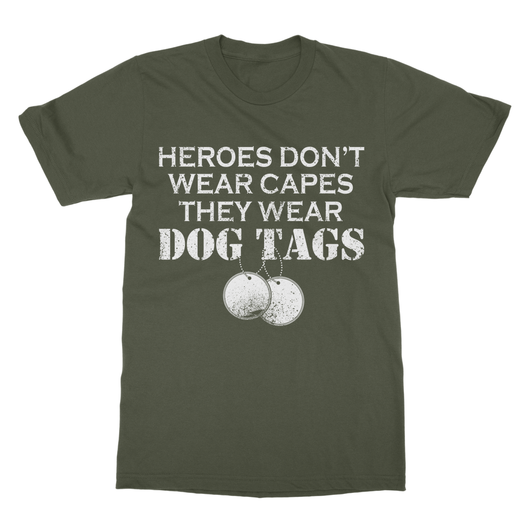Heroes Don't Wear Capes They Wear Dog Tags Classic Adult T-Shirt