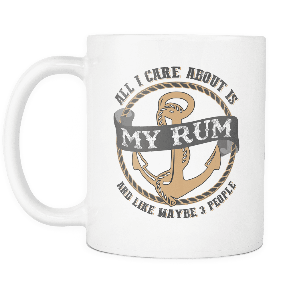 All I Care About Is My Rum Mug