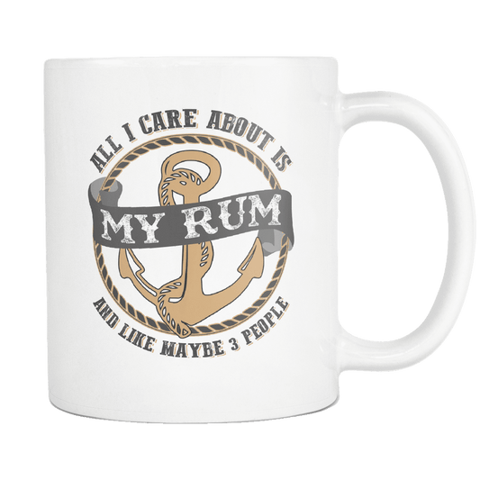 All I Care About Is My Rum Mug