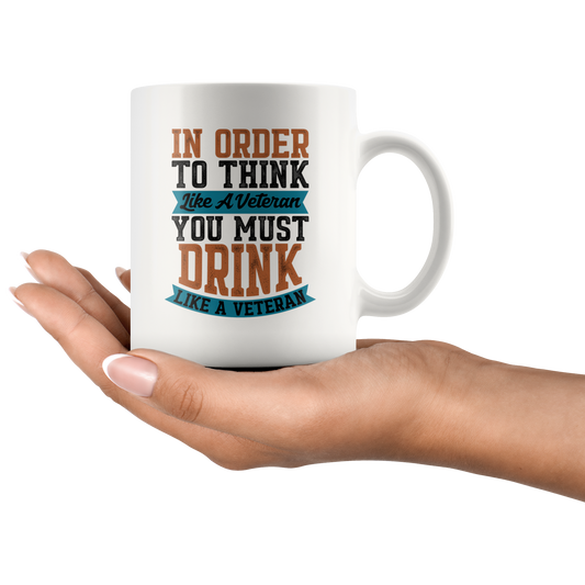 Think Like a Veteran Drink Like a Veteran Mug