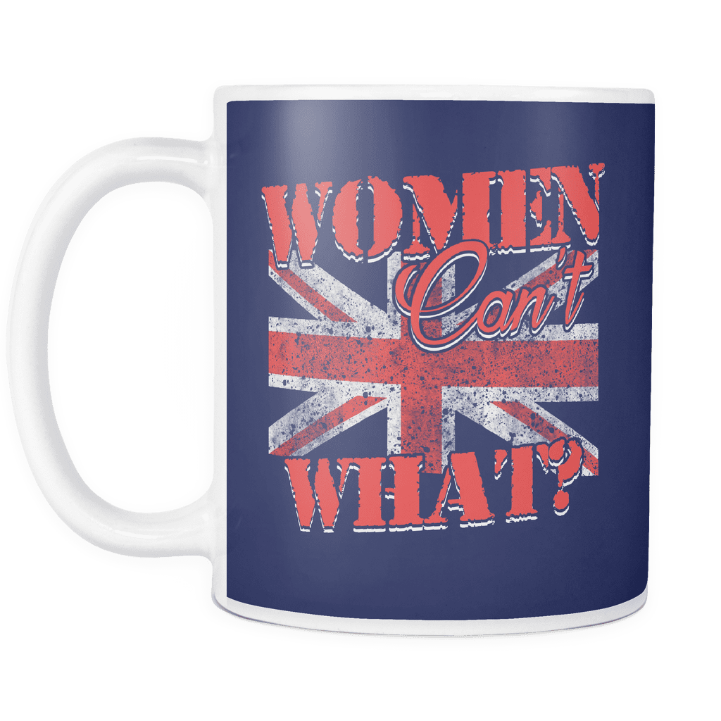 Women Can't What? Mug