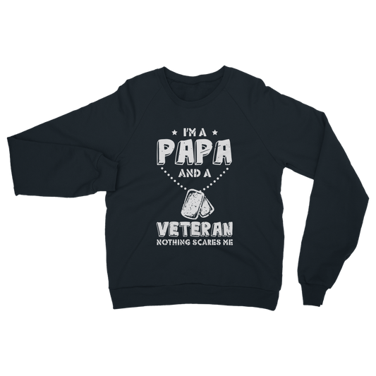 I'm a Papa & a Veteran - Nothing Scares Me Classic Adult Sweatshirt