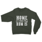 Home Is Where The Rum Is Classic Adult Sweatshirt