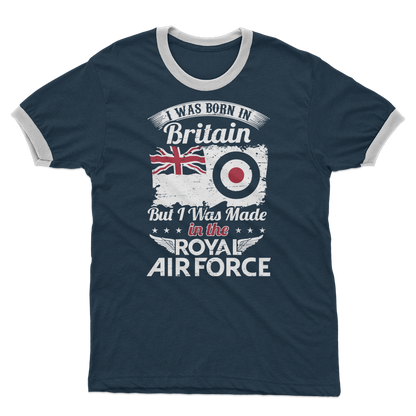 I Was Born In Britain But I Was Made In The RAF Adult Ringer T-Shirt