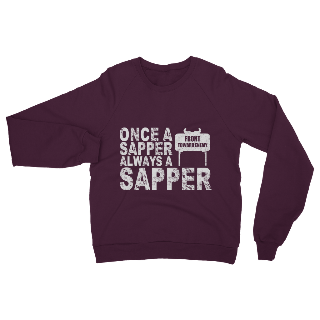 Once A Sapper Always A Sapper Classic Adult Sweatshirt