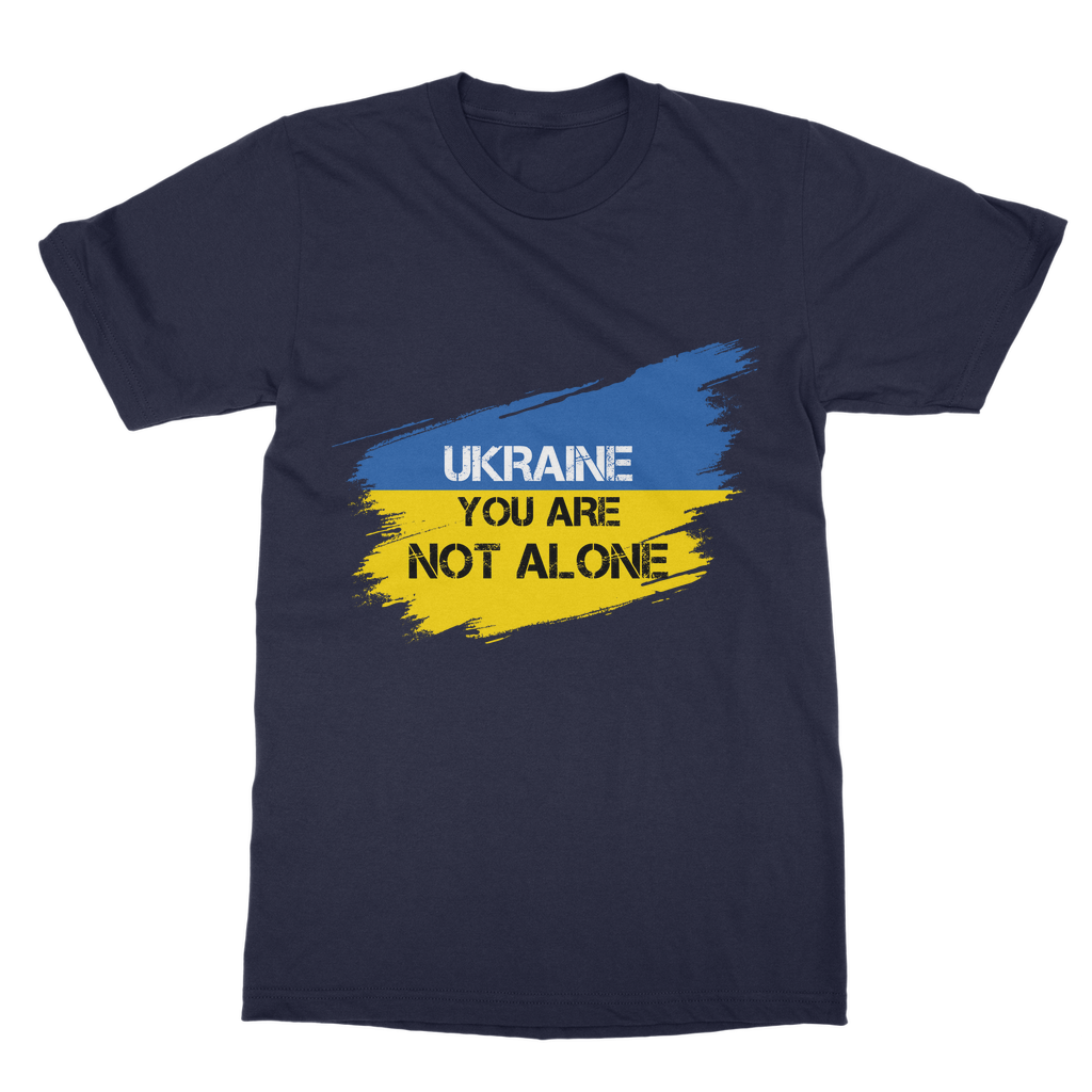 Ukraine You Are Not Alone Classic Adult T-Shirt