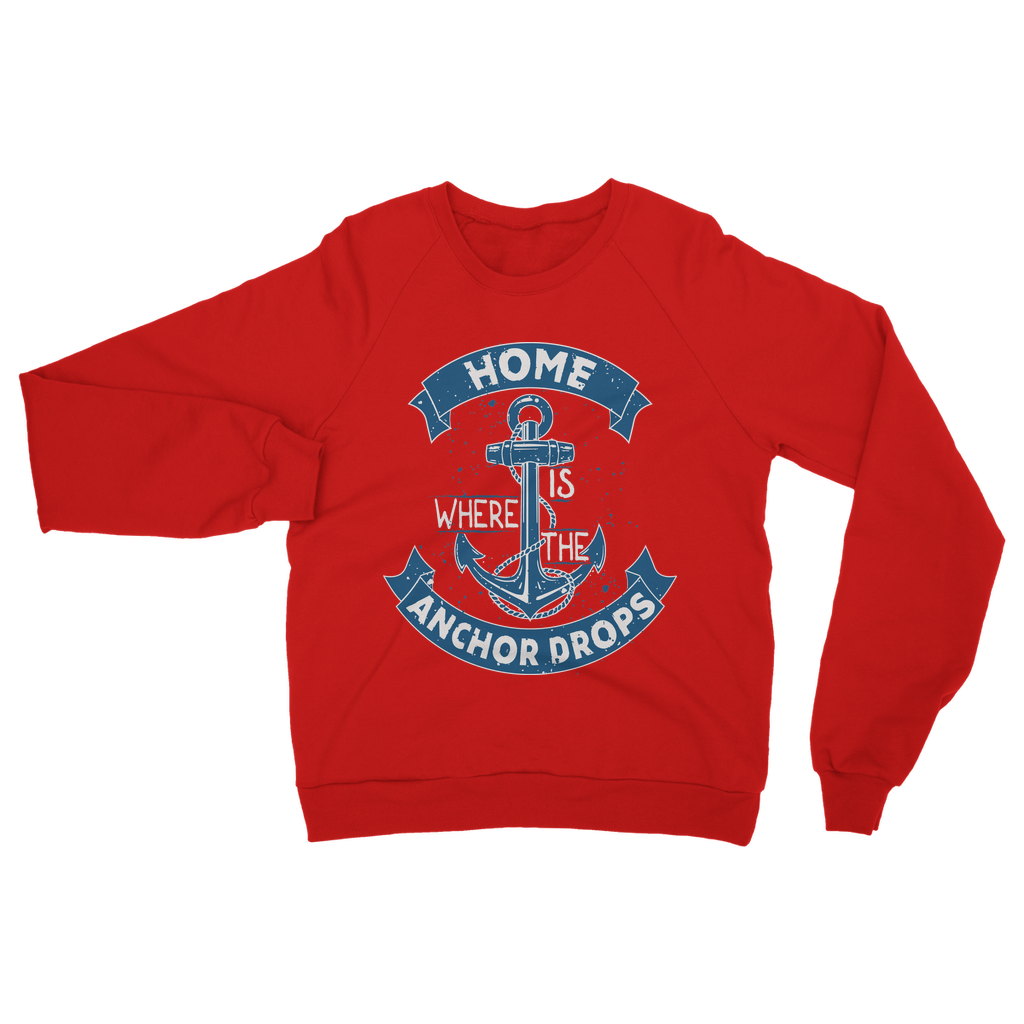 Home Is Where The Anchor Drops Classic Adult Sweatshirt