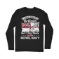 I Was Born In Britain But I Was Made In The Royal Navy Classic Long Sleeve T-Shirt
