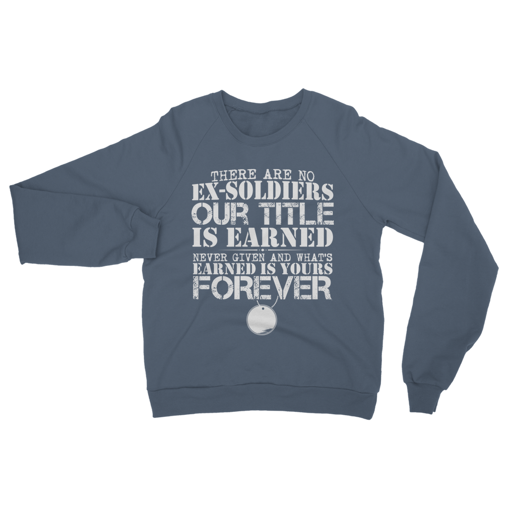 There Are No Ex-Soldiers Classic Adult Sweatshirt