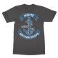 Home Is Where The Anchor Drops Classic Adult T-Shirt
