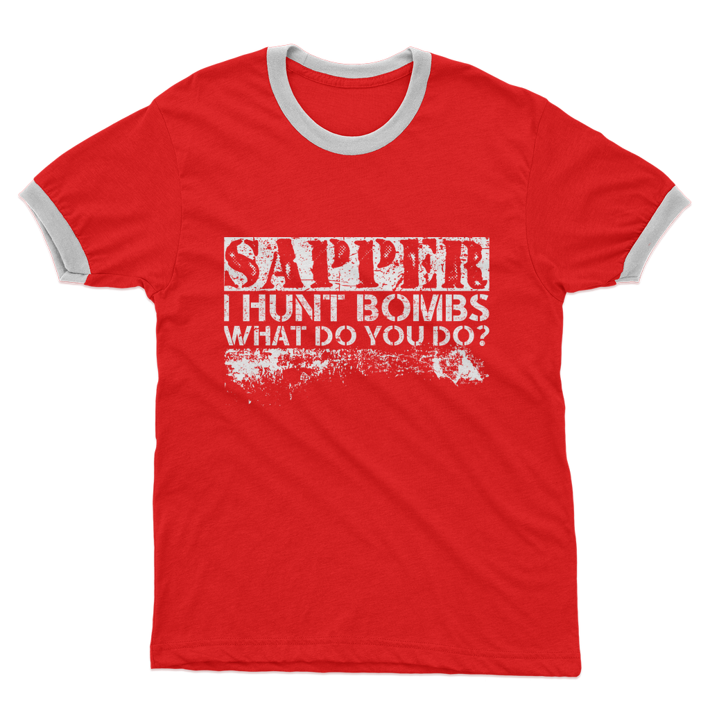 Sapper - I Hunt Bombs What Do You Do? Adult Ringer T-Shirt