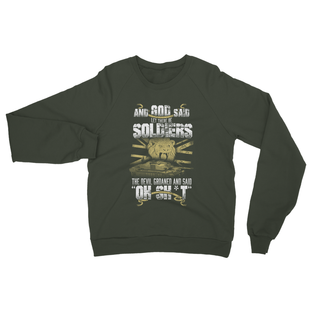 And God Said Let There Be Soldiers Classic Adult Sweatshirt