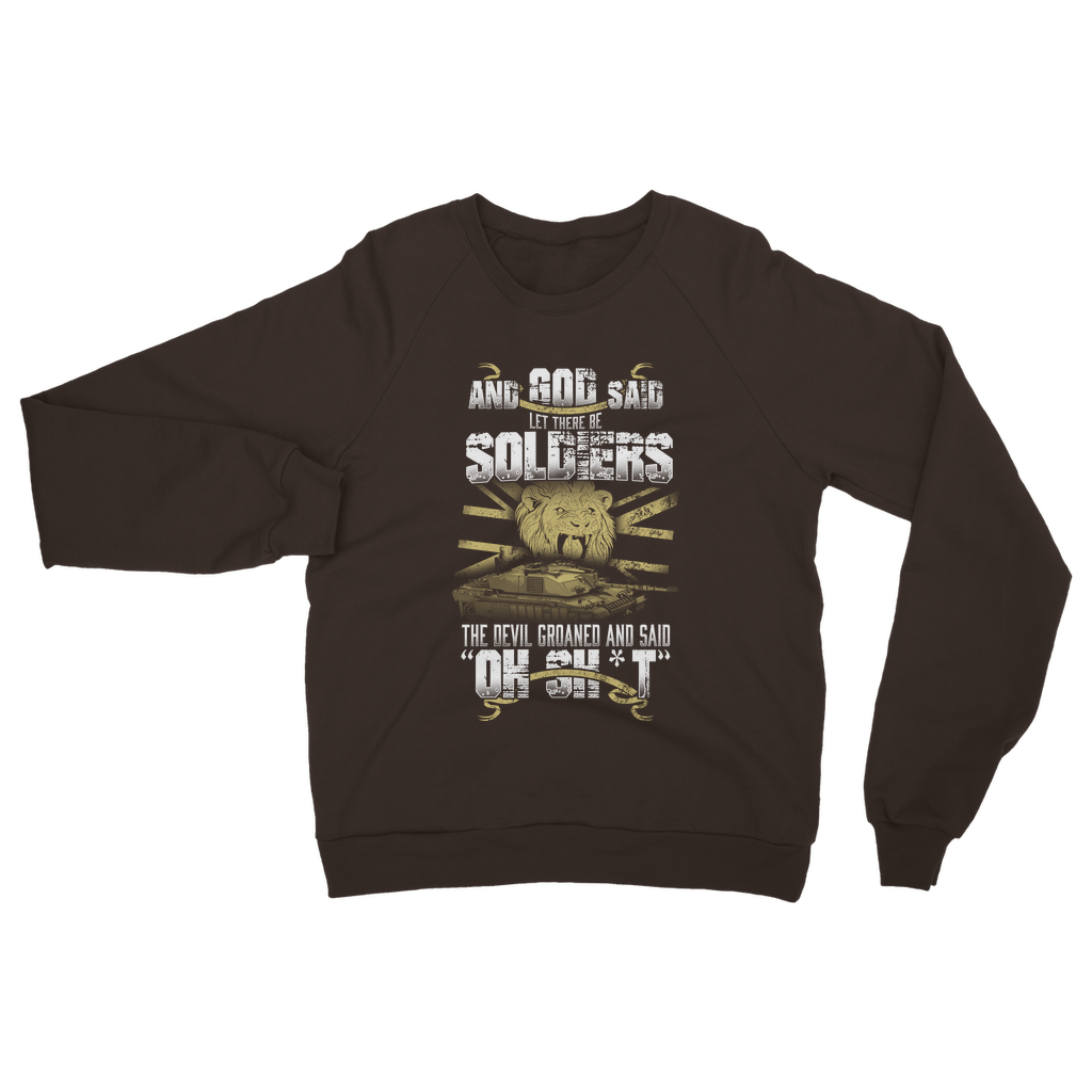 And God Said Let There Be Soldiers Classic Adult Sweatshirt