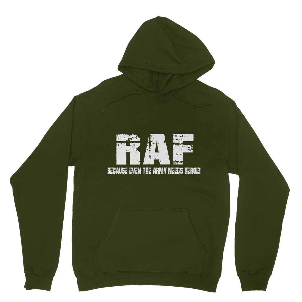 RAF Because Even The Army Needs Heroes Classic Adult Hoodie