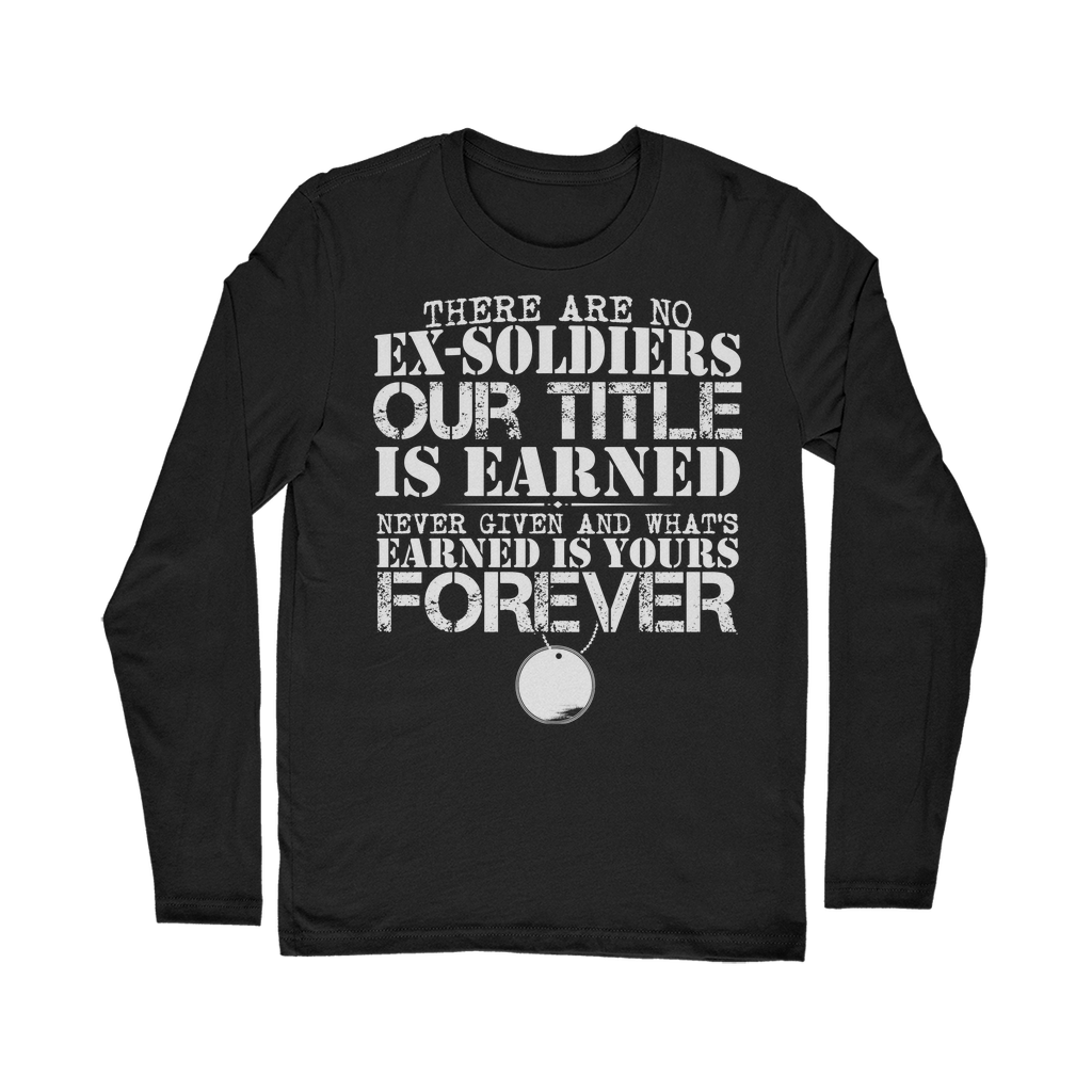 There Are No Ex-Soldiers Classic Long Sleeve T-Shirt
