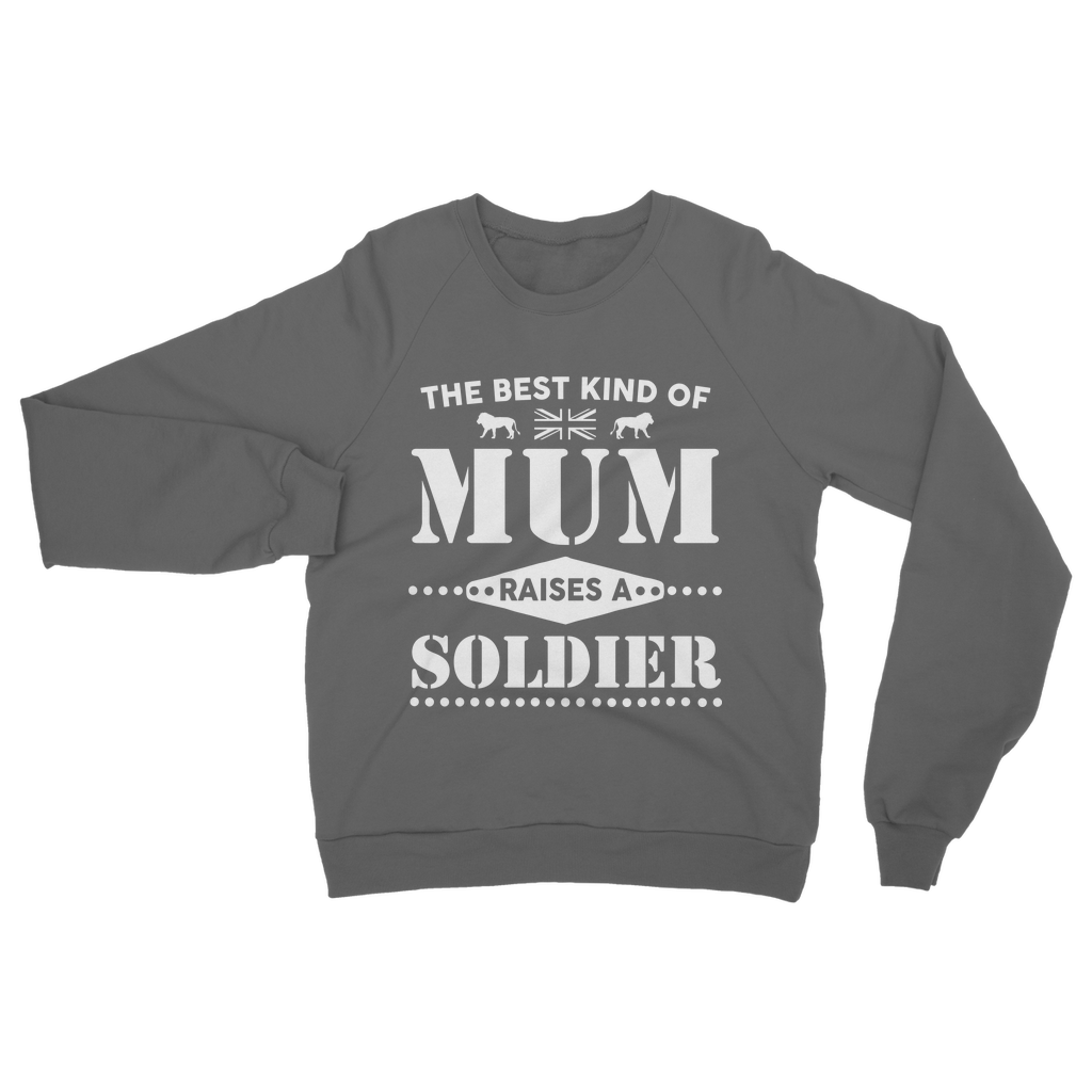 The Best Kind Of Mum Raises A Soldier Classic Adult Sweatshirt