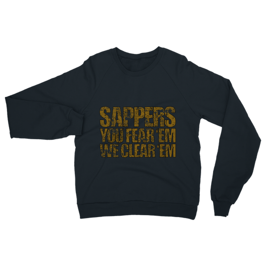 Sappers - You Fear 'Em We Clear 'Em Classic Adult Sweatshirt