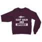 Keep Calm And Operate Classic Adult Sweatshirt