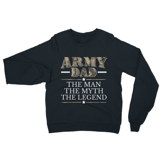 Army Dad - The Man, The Myth, The Legend Classic Adult Sweatshirt