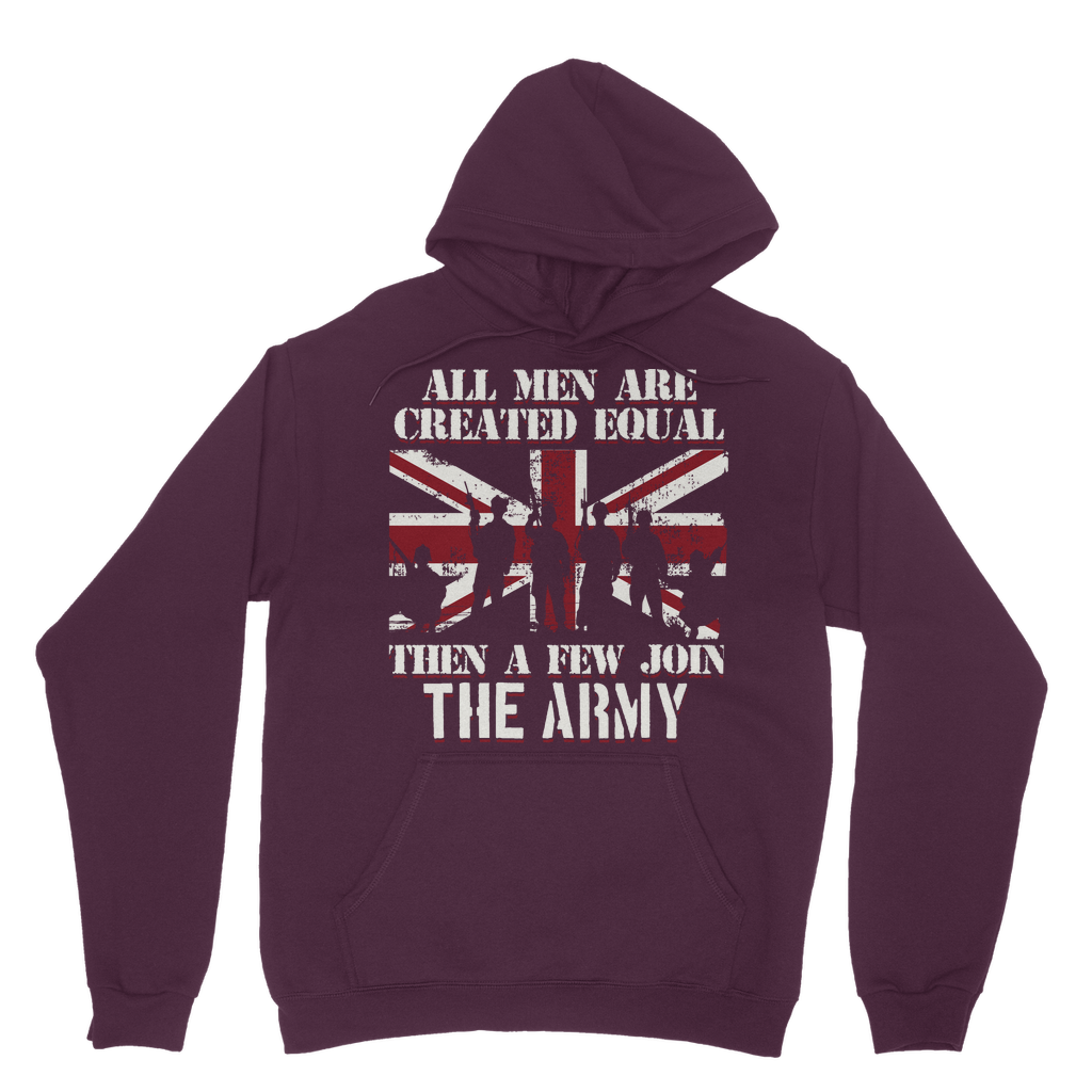 All Men Are Created Equal Then A Few Join The Army Classic Adult Hoodie