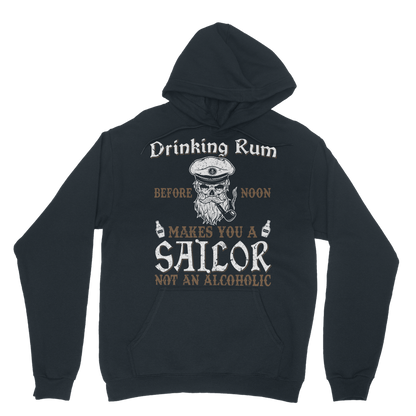 Drinking Rum Makes You A Sailor Classic Adult Hoodie