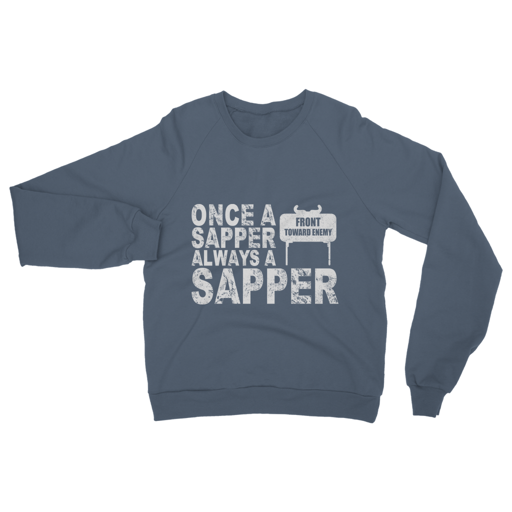 Once A Sapper Always A Sapper Classic Adult Sweatshirt