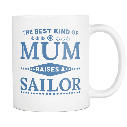 The Best Kind Of Mum Raises A Sailor Mug