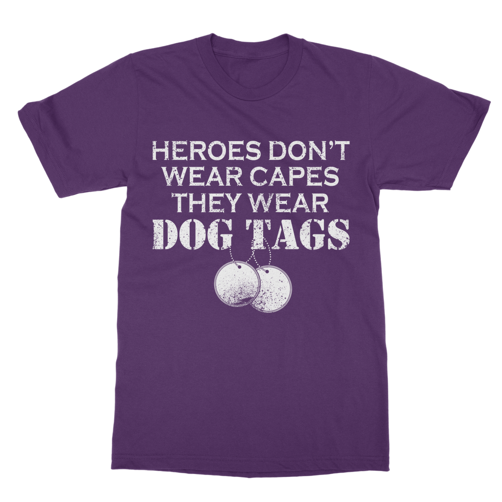 Heroes Don't Wear Capes They Wear Dog Tags Classic Adult T-Shirt