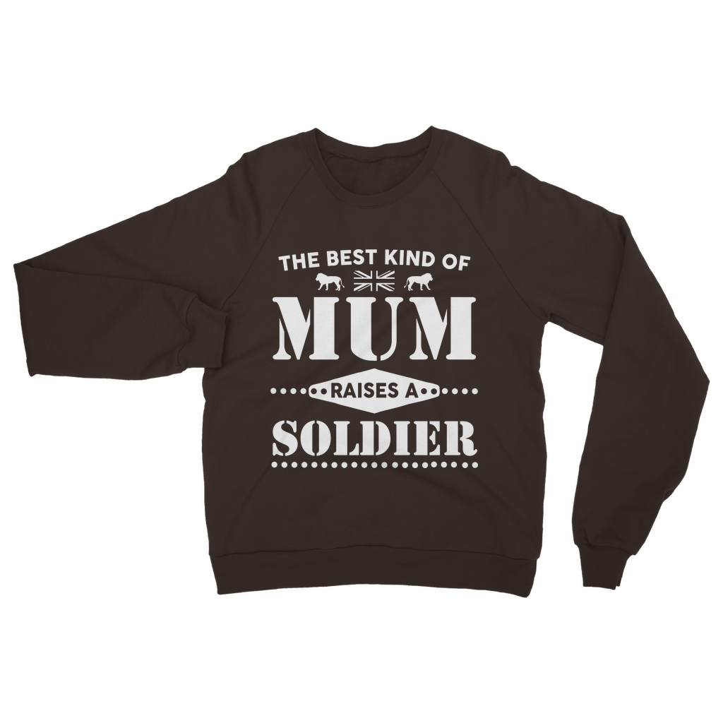 The Best Kind Of Mum Raises A Soldier Classic Adult Sweatshirt