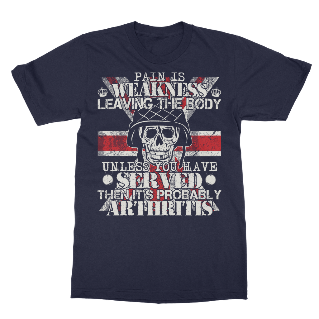 Pain Is Weakness Leaving The Body Unless... Classic Adult T-Shirt