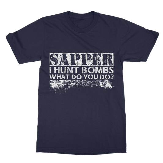 Sapper - I Hunt Bombs What Do You Do? Classic Adult T-Shirt