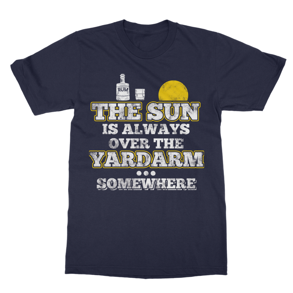 The Sun Is Always Over The Yardarm Somewhere Classic Adult T-Shirt