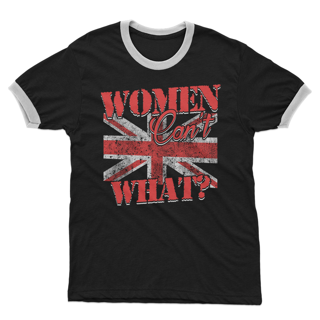 Women Can't What? Adult Ringer T-Shirt
